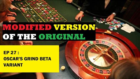 modified oscar grind|EP 27 : Oscar's Grind Beta Variant [Roulette Strategy].